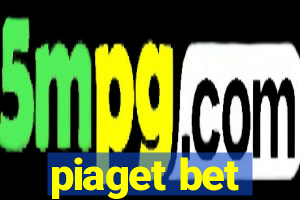 piaget bet